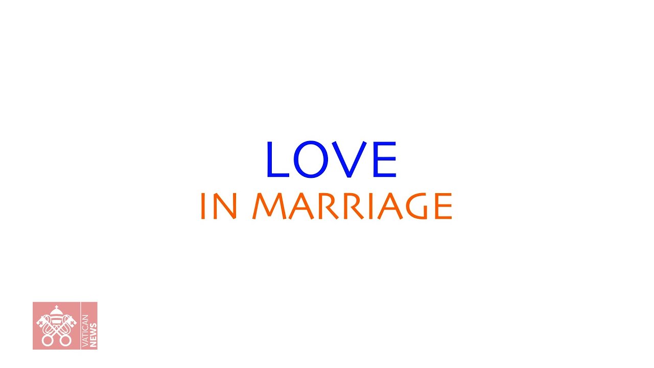 Love in Marriage: It's Not Just a Feeling: video 4