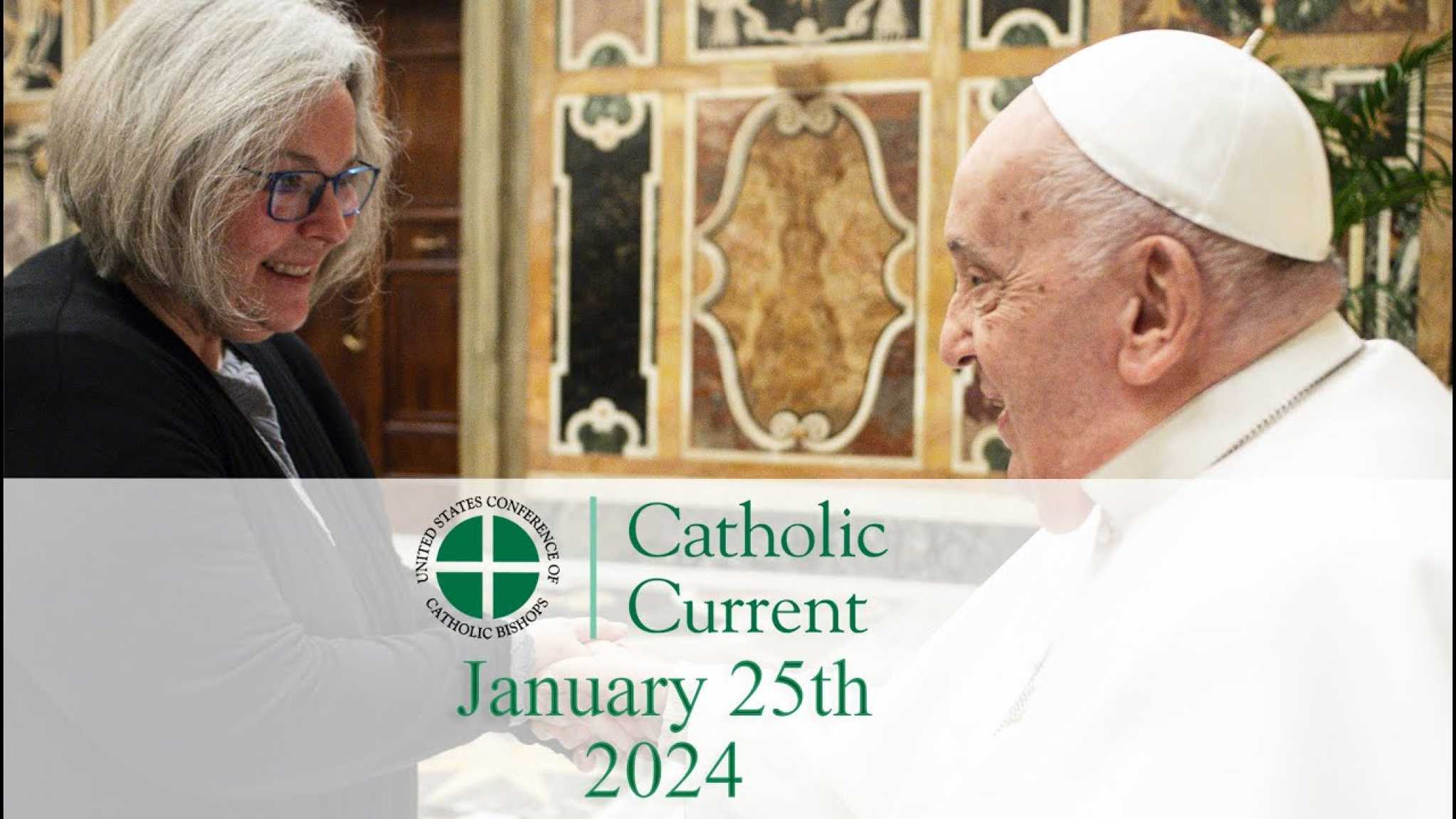 Catholic Current This Week’s Catholic Current Pope Francis and the