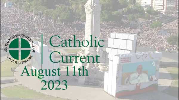 Catholic Current - Week of August 10, 2023