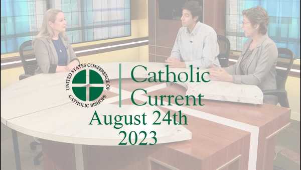 Catholic Current - Week of August 24, 2023