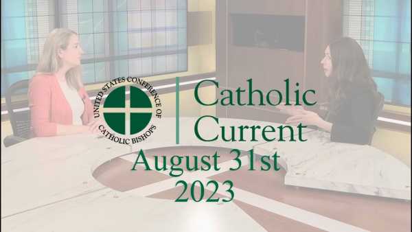 Catholic Current - Week of August 31, 2023