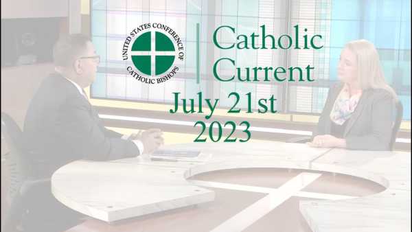 Catholic Current - Week of July 20, 2023
