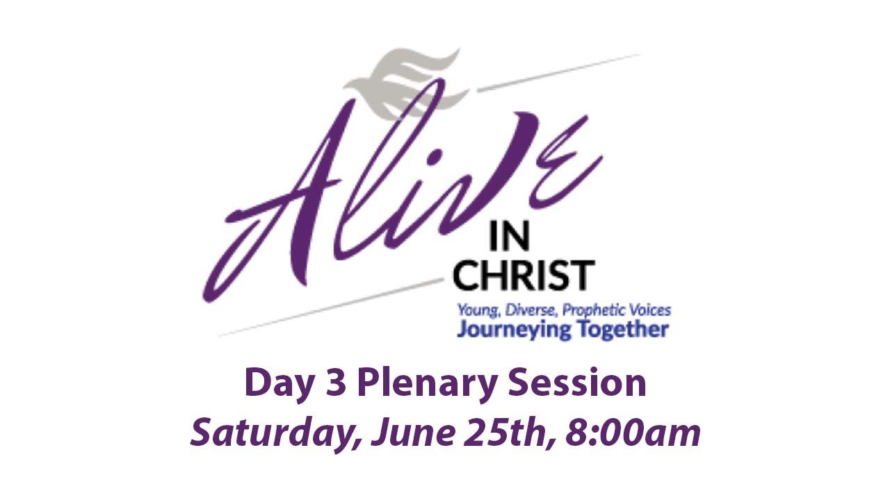 Alive in Christ Saturday Plenary Session