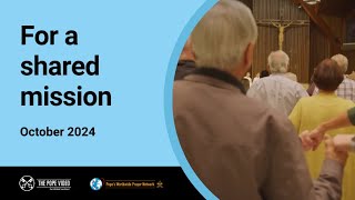 For a shared mission – The Pope Video 10 – October 2024