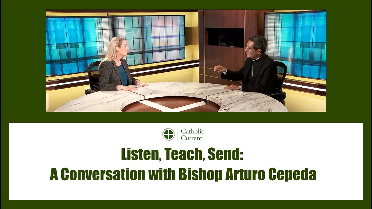 Bishop Arturo Cepeda on Understanding "Listen, Teach, Send"